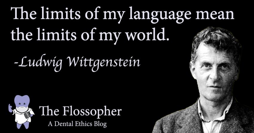 The limits of my language mean the limits of my world - Ludwig Wittgenstein